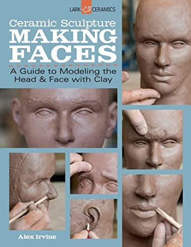 Cover of Ceramic Sculpture Making Faces by Alex Irvine